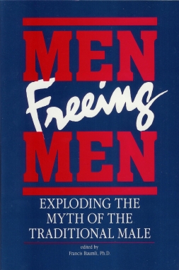 Men Freeing Men: Exploding the Myth of the Traditional Male